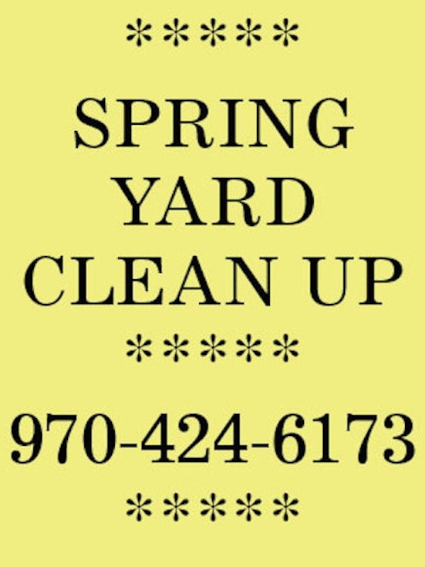 YARD CLEAN UP *** WINTER RATES 970-424-6173